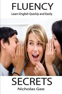 Fluency Secrets: Learn English Quickly and Easily
