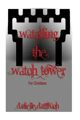 Watching the Watchtower: for christians