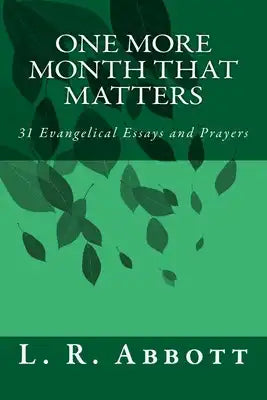 One More Month That Matters: 31 Evangelical Essays and Prayers