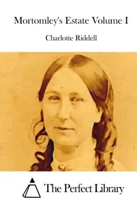 Mortomley's Estate Volume I