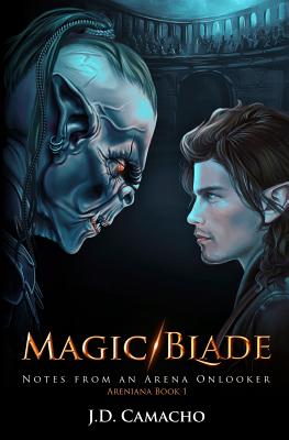 Magic/Blade: Notes from an Arena Onlooker
