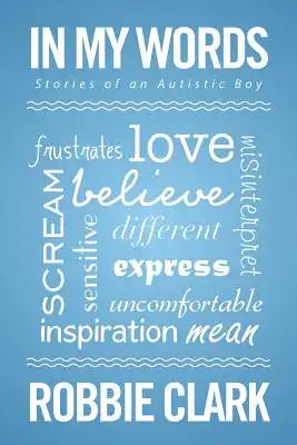 In My Words: Stories of an Autistic Boy