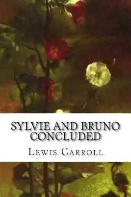 Sylvie and Bruno Concluded