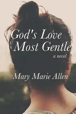 God's Love Most Gentle