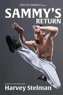 Eyes Of Emerald Part 2: Sammy's Return
