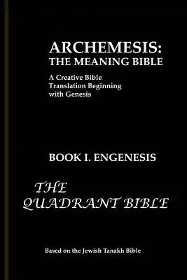 Archemesis: The Meaning Bible, Book 1: Engenesis