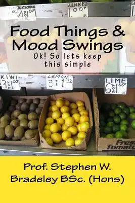 Food Things & Mood Swings: OK! Lets keep this simple.