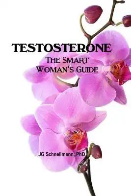 Testosterone: The Smart Woman's Guide