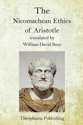 The Nicomachean Ethics of Aristotle