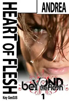 Heart of Flesh: Beyond the Flesh Saga - Book 1 - Romance stories - Italy romance