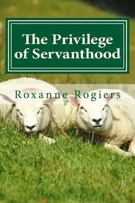 The Privilege of Servanthood: Sanctified Living