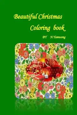 Beautiful Christmas Coloring Book: For relaxation and meditation on your holiday