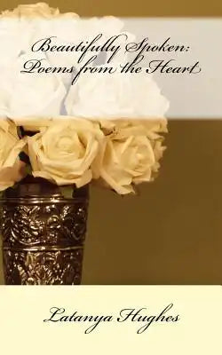 Beautifully Spoken: Poems from the Heart