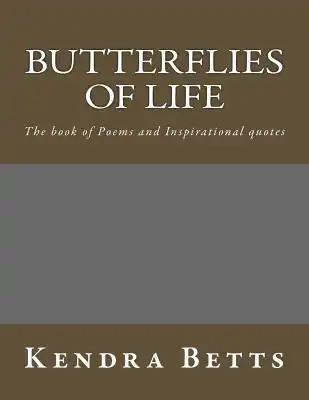 Butterflies of Life: The Book of Poems and Inspirational Quotes