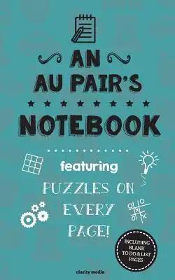 An Au Pair's Notebook: Featuring 100 puzzles