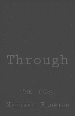 Through: The Poet