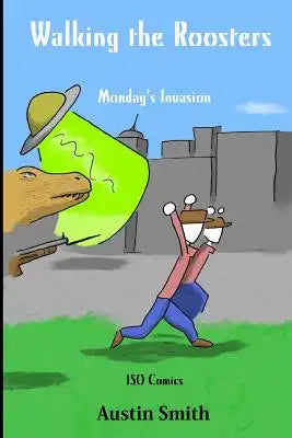 Walking the Roosters: Monday's Invasion