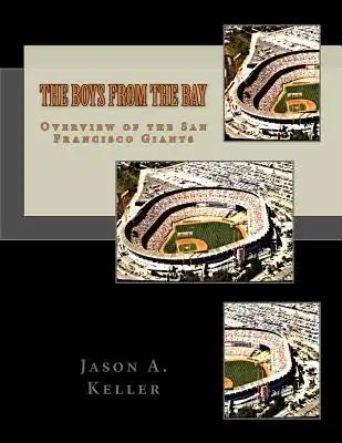 The Boys from the Bay: Overview of the San Francisco Giants