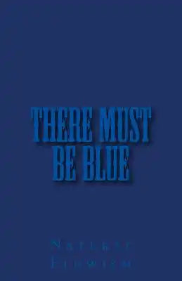 There Must Be Blue