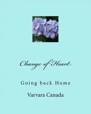 Change of Heart: Going back Home