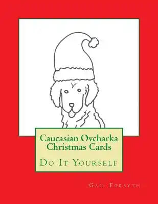 Caucasian Ovcharka Christmas Cards: Do It Yourself