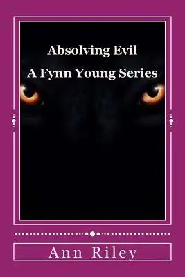 Absolving Evil: A Fynn Young Novel