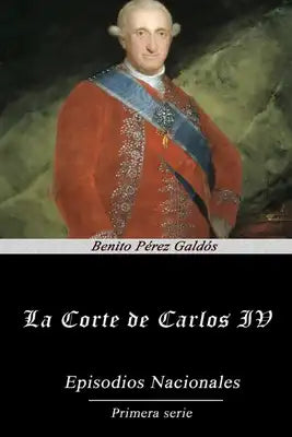 La Corte de Carlos IV (Anotado)
