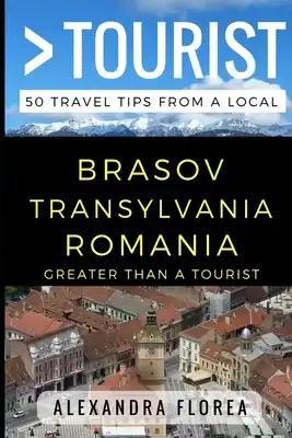 Greater Than a Tourist - Brosov Romania: 50 Travel Tips from a Local
