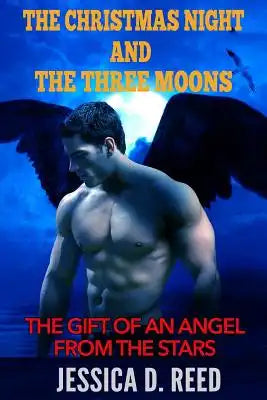 The Christmas night and the three moons Book 1: The Gift of an angel from the stars: Paranormal Romance) (Science fiction and fantasy)