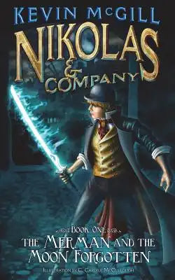 Nikolas and Company Book 1: The Merman and the Moon Forgotten