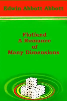 Flatland: A Romance of Many Dimensions