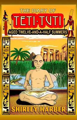 The Diary of Teti-Tuti: Aged Twelve-and-a-Half Summers