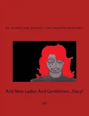 And Now Ladies And Gentlemen...Stacy!