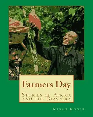 Farmers Day: Stories of Africa and the Diaspora