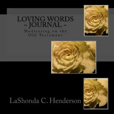 Loving Words Journal: Meditating on the Old Testament