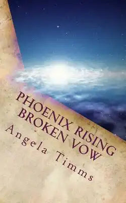 Phoenix Rising Broken Vow: The Phoenix Rising Infinitology