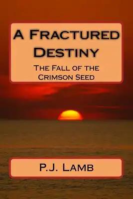 A Fractured Destiny: The Fall of the Crimson Seed