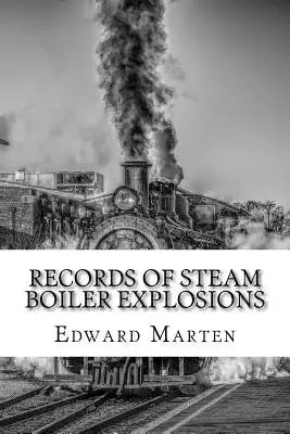 Records of Steam Boiler Explosions