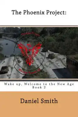 The Phoenix Project: Wake Up, Welcome to the New Age