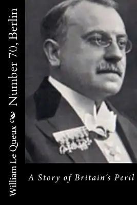 Number 70, Berlin: A Story of Britain's Peril
