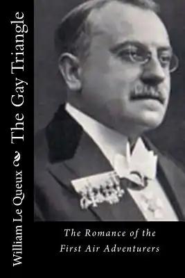 The Gay Triangle: The Romance of the First Air Adventurers