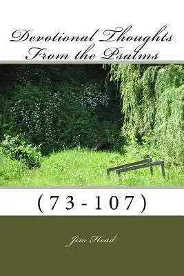 Devotional Thoughts From the Psalms: (73-107)