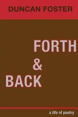Forth & Back: a life of poetry