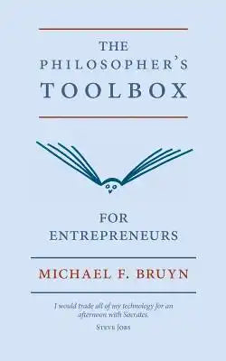 The Philosopher's Toolbox for Entrepreneurs