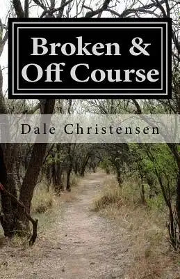 Broken & Off Course