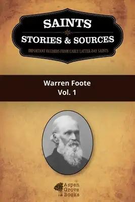 Saints, Stories & Sources: Warren Foote, Vol. 1