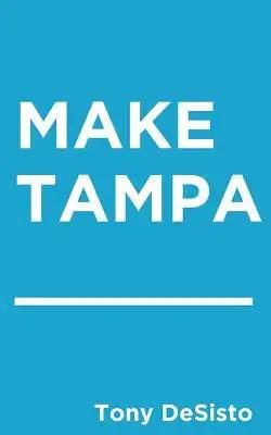 Make Tampa _______
