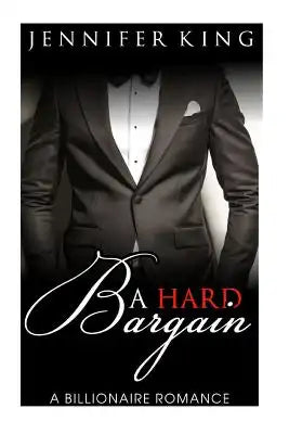 A Billionaire Romance: A Hard Bargain
