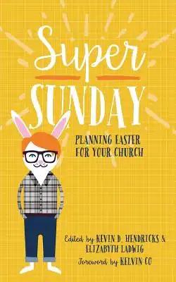 Super Sunday: Planning Easter for Your Church