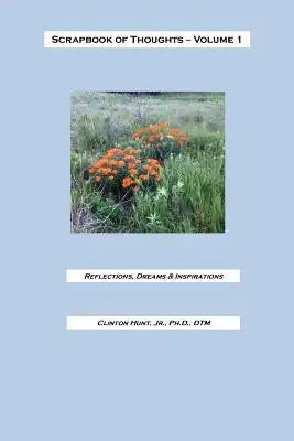 Scrapbook of Thoughts: Reflections, Dreams & Inspirations